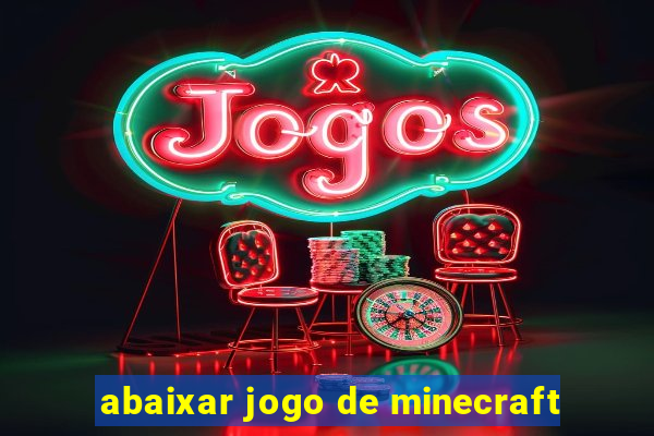 abaixar jogo de minecraft